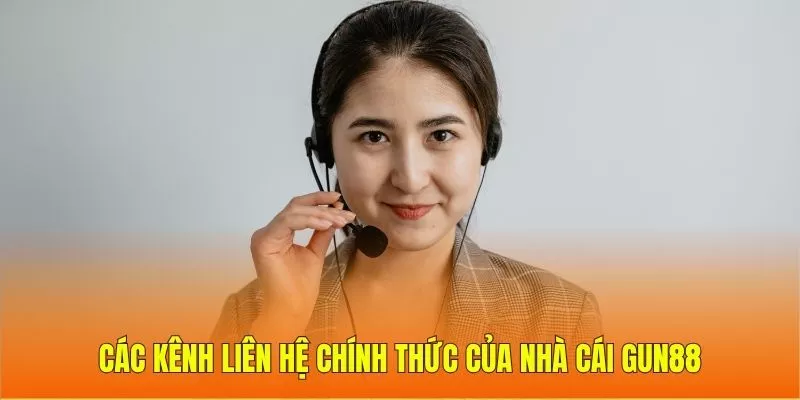 Các kênh liên hệ chính thức của thương hiệu Gun88