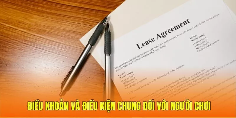 Điều khoản và điều kiện chung đối với người chơi